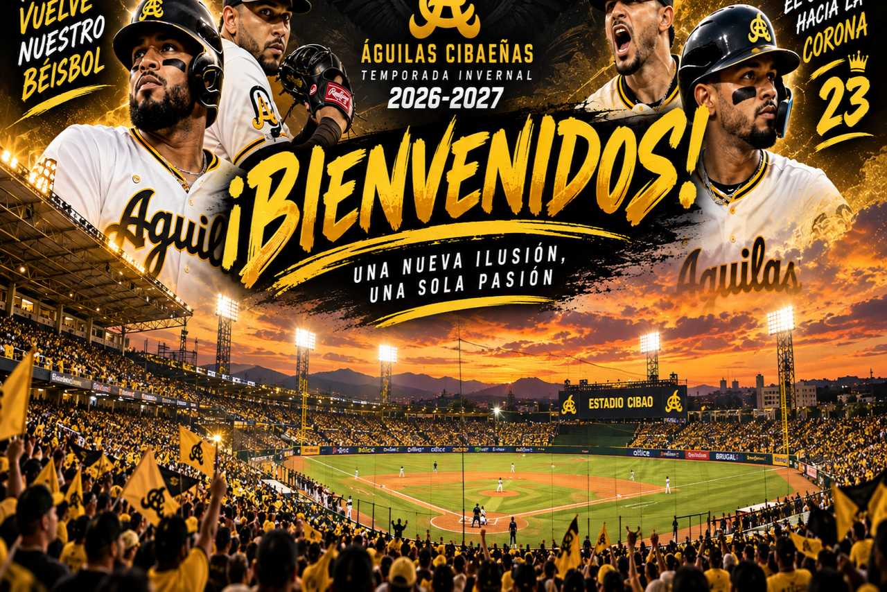 ¡Bienvenidos a la Temporada Invernal 2026-2027! Una nueva ilusión, una sola pasión: ¡Águilas Cibaeñas!
